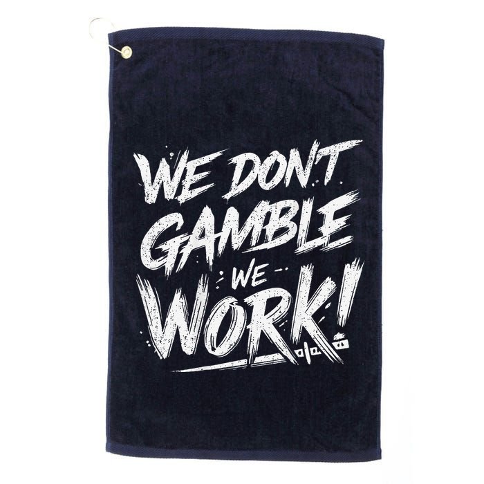 Kendu Inu We DonT Gamble We Work (Front & Back) Golf Towel