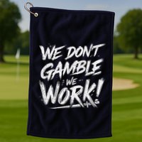 Kendu Inu We DonT Gamble We Work (Front & Back) Golf Towel