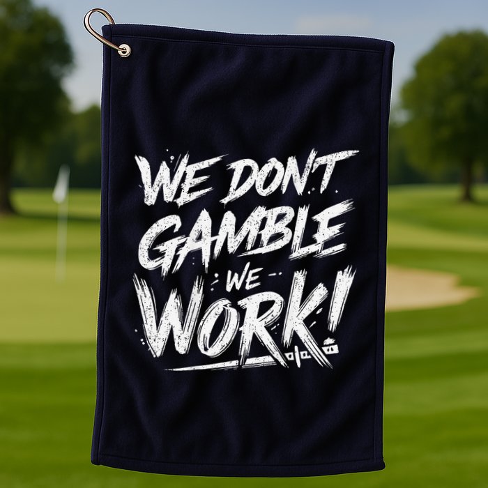 Kendu Inu We DonT Gamble We Work (Front & Back) Golf Towel