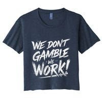 Kendu Inu We DonT Gamble We Work (Front & Back) Crop Top