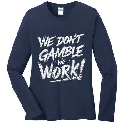 Kendu Inu We DonT Gamble We Work (Front & Back) Ladies Long Sleeve Shirt