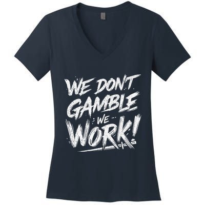 Kendu Inu We DonT Gamble We Work (Front & Back) Women's V-Neck T-Shirt