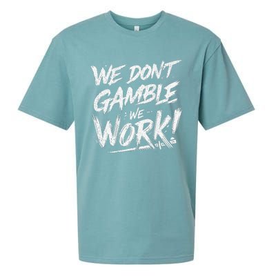 Kendu Inu We DonT Gamble We Work (Front & Back) Sueded Cloud Jersey T-Shirt