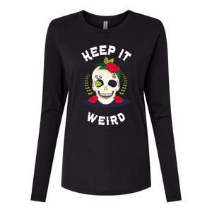 Keep It Weird – Halloween Creepy Skull Spooky Calavera Womens Cotton Relaxed Long Sleeve T-Shirt