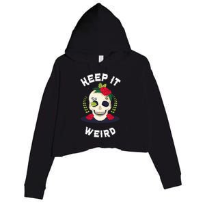 Keep It Weird – Halloween Creepy Skull Spooky Calavera Crop Fleece Hoodie