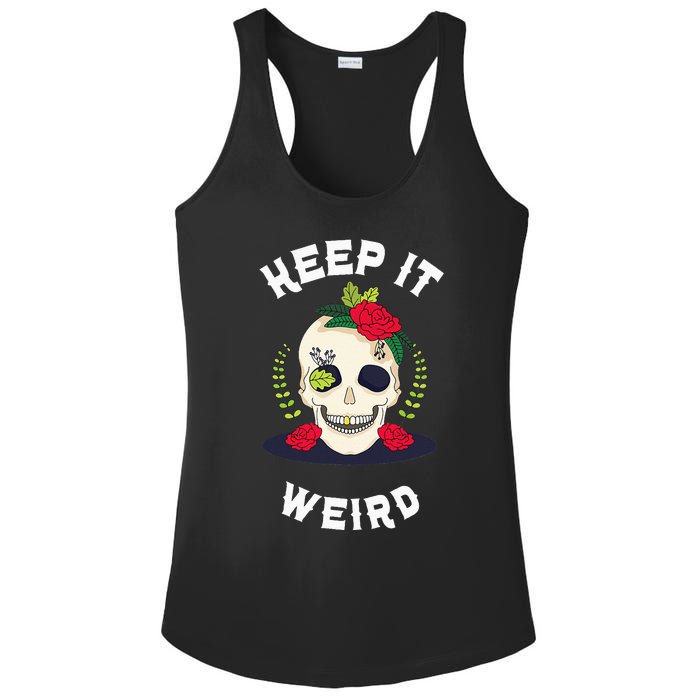 Keep It Weird – Halloween Creepy Skull Spooky Calavera Ladies PosiCharge Competitor Racerback Tank