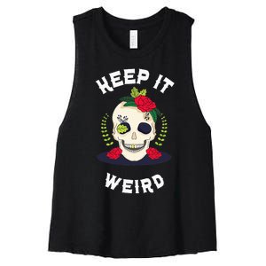 Keep It Weird – Halloween Creepy Skull Spooky Calavera Women's Racerback Cropped Tank