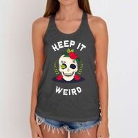 Keep It Weird – Halloween Creepy Skull Spooky Calavera Women's Knotted Racerback Tank