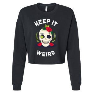 Keep It Weird – Halloween Creepy Skull Spooky Calavera Cropped Pullover Crew