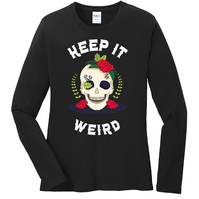 Keep It Weird – Halloween Creepy Skull Spooky Calavera Ladies Long Sleeve Shirt