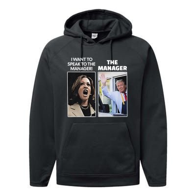 Kamala I Want To Speak To The Manager Trump Mcdon Performance Fleece Hoodie