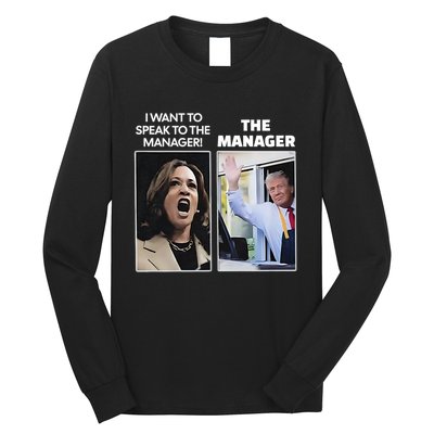 Kamala I Want To Speak To The Manager Trump Mcdon Long Sleeve Shirt