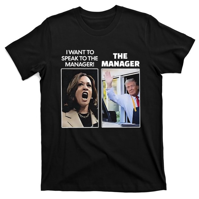 Kamala I Want To Speak To The Manager Trump Mcdon T-Shirt