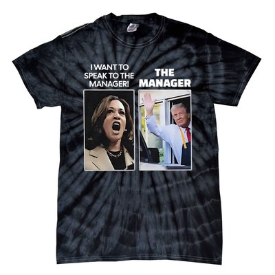 Kamala I Want To Speak To The Manager Trump Mcdon Tie-Dye T-Shirt