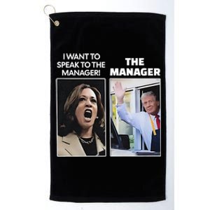 Kamala I Want To Speak To The Manager Trump Mcdon Platinum Collection Golf Towel