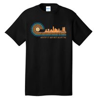 Keep It Weird Austin Texas Skyline Retro Austin Tall T-Shirt