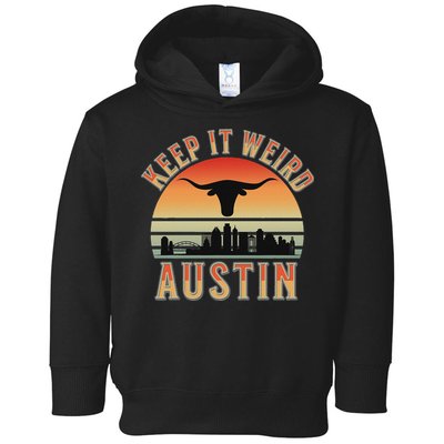 Keep It Weird Austin Vintage AustinTexas Toddler Hoodie