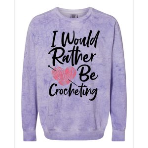 Knitting: I Would Rather Be Crocheting Gift Crochet Sayings Gift Colorblast Crewneck Sweatshirt