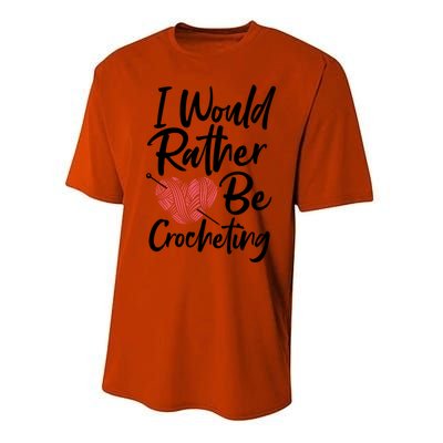 Knitting: I Would Rather Be Crocheting Gift Crochet Sayings Gift Performance Sprint T-Shirt