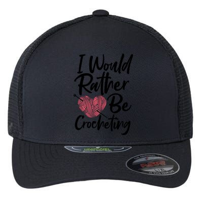 Knitting: I Would Rather Be Crocheting Gift Crochet Sayings Gift Flexfit Unipanel Trucker Cap