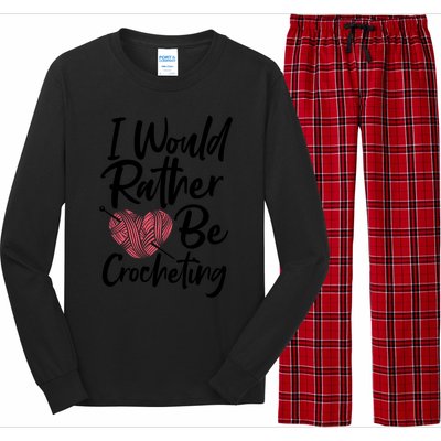 Knitting: I Would Rather Be Crocheting Gift Crochet Sayings Gift Long Sleeve Pajama Set