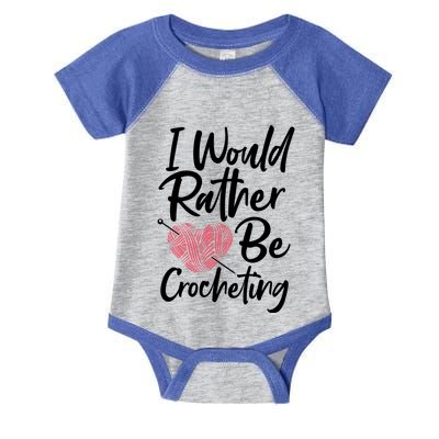 Knitting: I Would Rather Be Crocheting Gift Crochet Sayings Gift Infant Baby Jersey Bodysuit