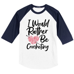 Knitting: I Would Rather Be Crocheting Gift Crochet Sayings Gift Baseball Sleeve Shirt