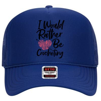 Knitting: I Would Rather Be Crocheting Gift Crochet Sayings Gift High Crown Mesh Back Trucker Hat