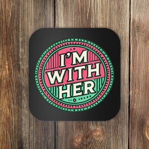 Kamala Im With Her Coaster