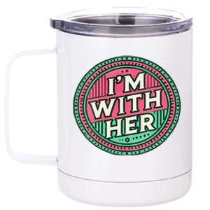 Kamala Im With Her 12 oz Stainless Steel Tumbler Cup