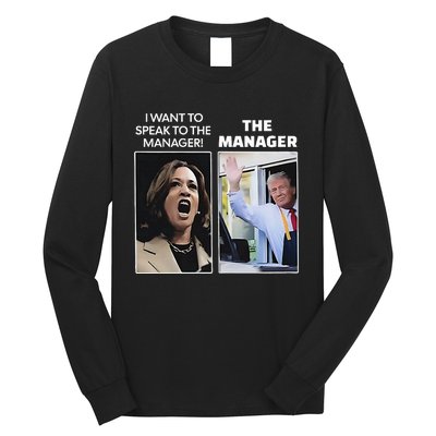 Kamala I Want To Speak To The Manager Trump Mcdonalds Long Sleeve Shirt