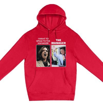 Kamala I Want To Speak To The Manager Trump Mcdonalds Premium Pullover Hoodie