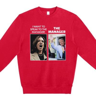 Kamala I Want To Speak To The Manager Trump Mcdonalds Premium Crewneck Sweatshirt