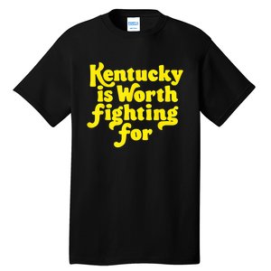 Kentucky Is Worth Fighting For 2024 Tall T-Shirt