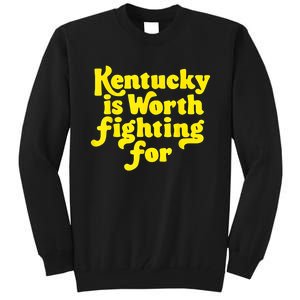 Kentucky Is Worth Fighting For 2024 Tall Sweatshirt