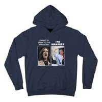 Kamala I Want To Speak To The Manager Trump Mcdonalds Tall Hoodie