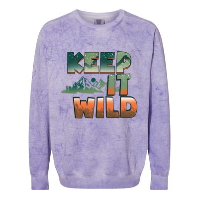 Keep It Wild Camping Hiking Gift Colorblast Crewneck Sweatshirt