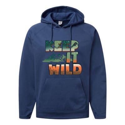 Keep It Wild Camping Hiking Gift Performance Fleece Hoodie