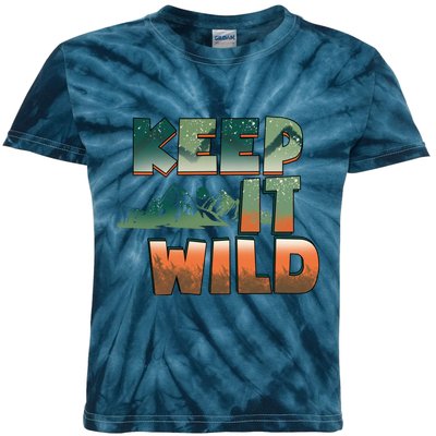 Keep It Wild Camping Hiking Gift Kids Tie-Dye T-Shirt