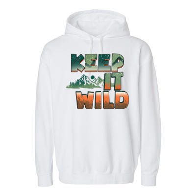 Keep It Wild Camping Hiking Gift Garment-Dyed Fleece Hoodie