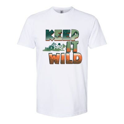 Keep It Wild Camping Hiking Gift Softstyle CVC T-Shirt