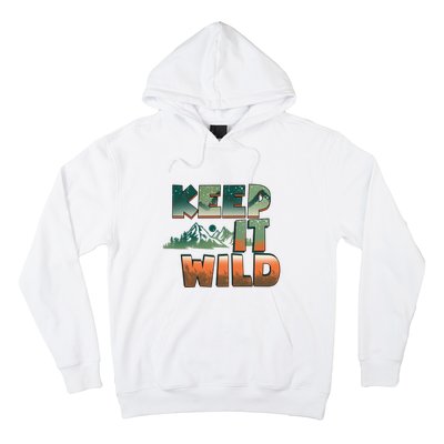 Keep It Wild Camping Hiking Gift Hoodie