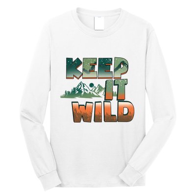 Keep It Wild Camping Hiking Gift Long Sleeve Shirt