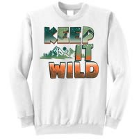 Keep It Wild Camping Hiking Gift Sweatshirt