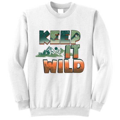 Keep It Wild Camping Hiking Gift Sweatshirt