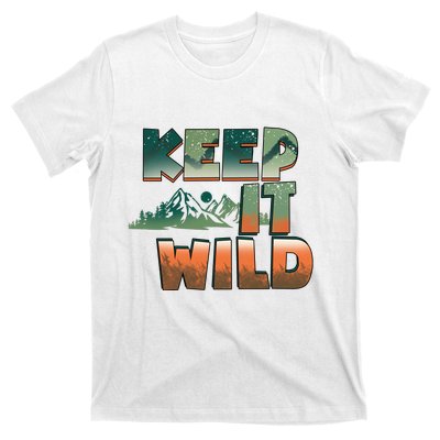 Keep It Wild Camping Hiking Gift T-Shirt