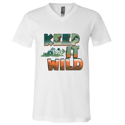 Keep It Wild Camping Hiking Gift V-Neck T-Shirt