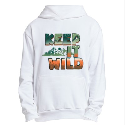 Keep It Wild Camping Hiking Gift Urban Pullover Hoodie