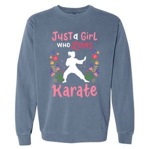 Karate Just A Who Loves Karate Gift Garment-Dyed Sweatshirt