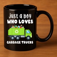 Kids Just A Boy Who Loves Garbage Trucks 11oz C Handle Ceramic Mug